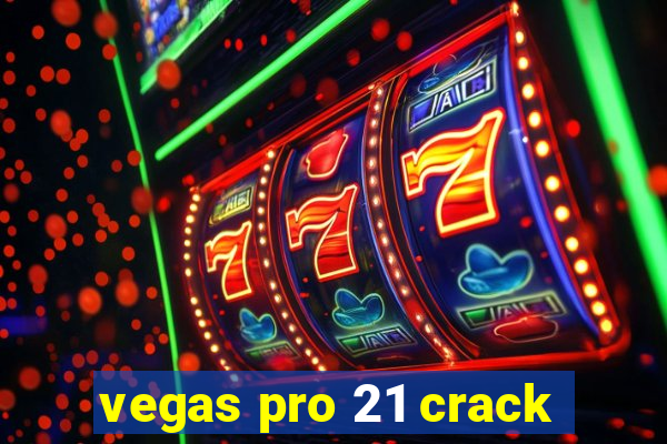 vegas pro 21 crack